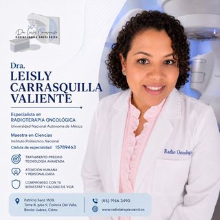 Leisly Carrasquilla Valiente, Radio Oncólogo Benito Juárez